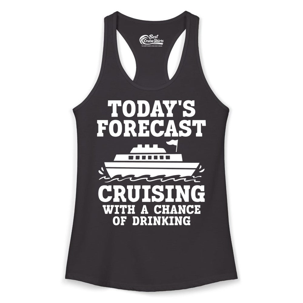Cruise Drinking Shirt - Funny Cruise Ship Vacation Forecast Tee (Ladies Tank) in Black - Today's Forecast Cruising With a Chance of Drinking Cruise Shirt