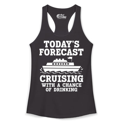 Cruise Drinking Shirt - Funny Cruise Ship Vacation Forecast Tee (Ladies Tank) in Black - Today's Forecast Cruising With a Chance of Drinking Cruise Shirt
