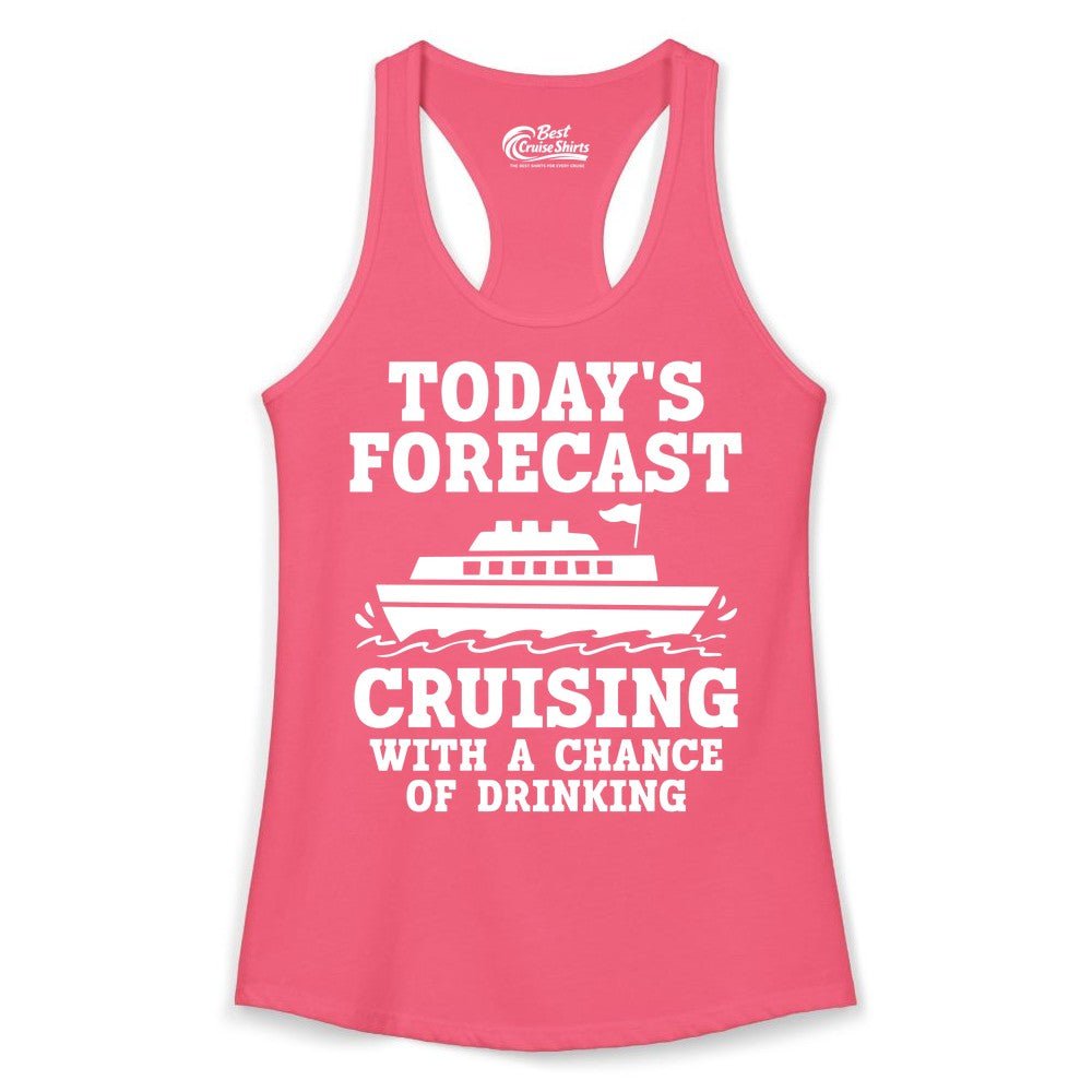 Cruise Drinking Shirt - Funny Cruise Ship Vacation Forecast Tee (Ladies Tank) in Hot Pink - Today's Forecast Cruising With a Chance of Drinking Cruise Shirt