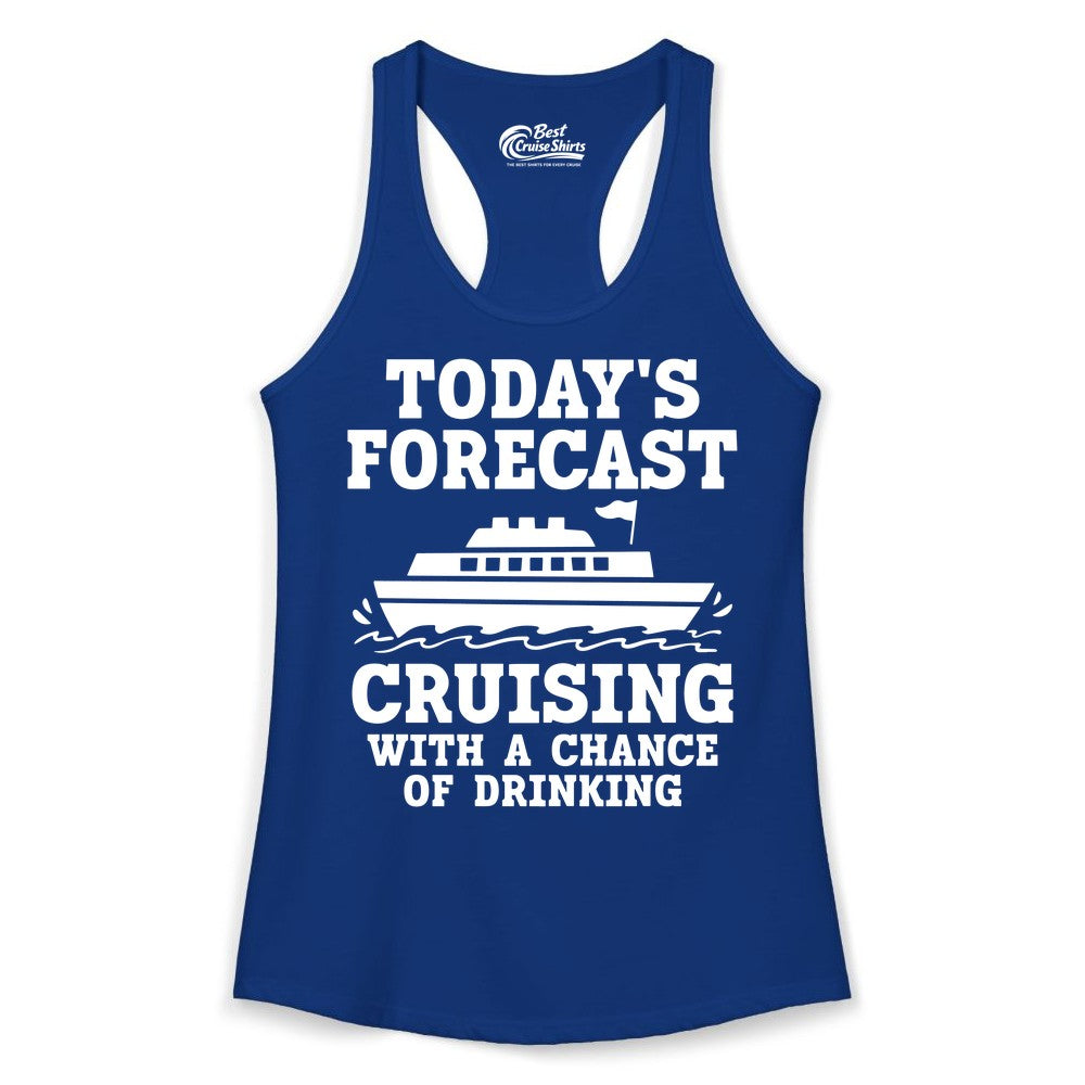 Cruise Drinking Shirt - Funny Cruise Ship Vacation Forecast Tee (Ladies Tank) in Solid Royal - Today's Forecast Cruising With a Chance of Drinking Cruise Shirt
