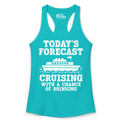 Cruise Drinking Shirt - Funny Cruise Ship Vacation Forecast Tee (Ladies Tank) in Tahiti Blue - Today's Forecast Cruising With a Chance of Drinking Cruise Shirt