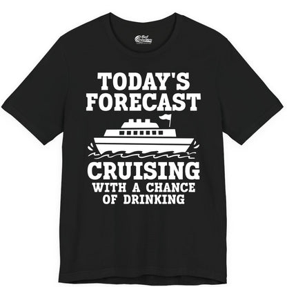 Cruise Drinking Shirt - Funny Cruise Ship Vacation Forecast Tee (Premium Tee) in Black - Today's Forecast Cruising With a Chance of Drinking Cruise Shirt