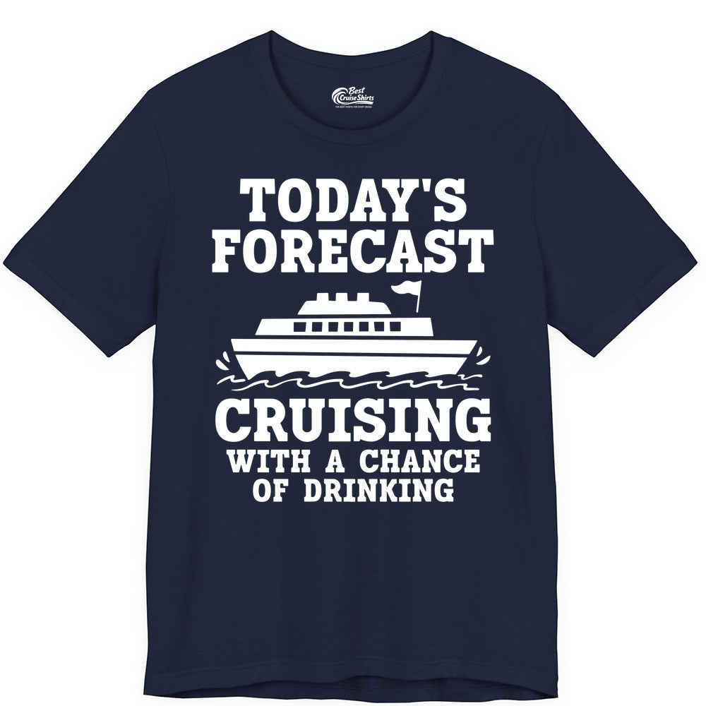 Cruise Drinking Shirt - Funny Cruise Ship Vacation Forecast Tee (Premium Tee) in Navy - Today's Forecast Cruising With a Chance of Drinking Cruise Shirt