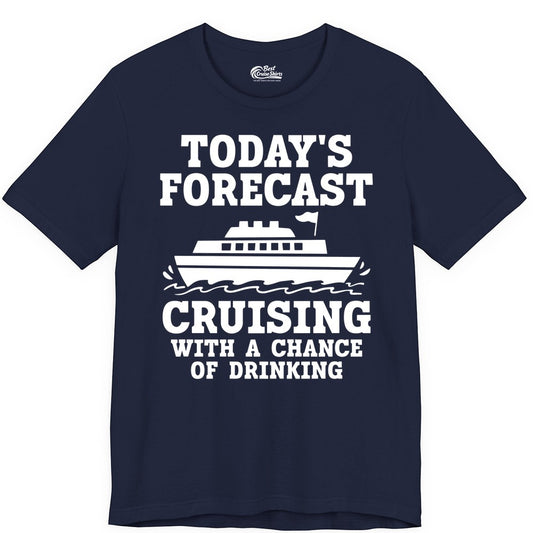 Cruise Drinking Shirt - Funny Cruise Ship Vacation Forecast Tee (Premium Tee) in Navy - Today's Forecast Cruising With a Chance of Drinking Cruise Shirt