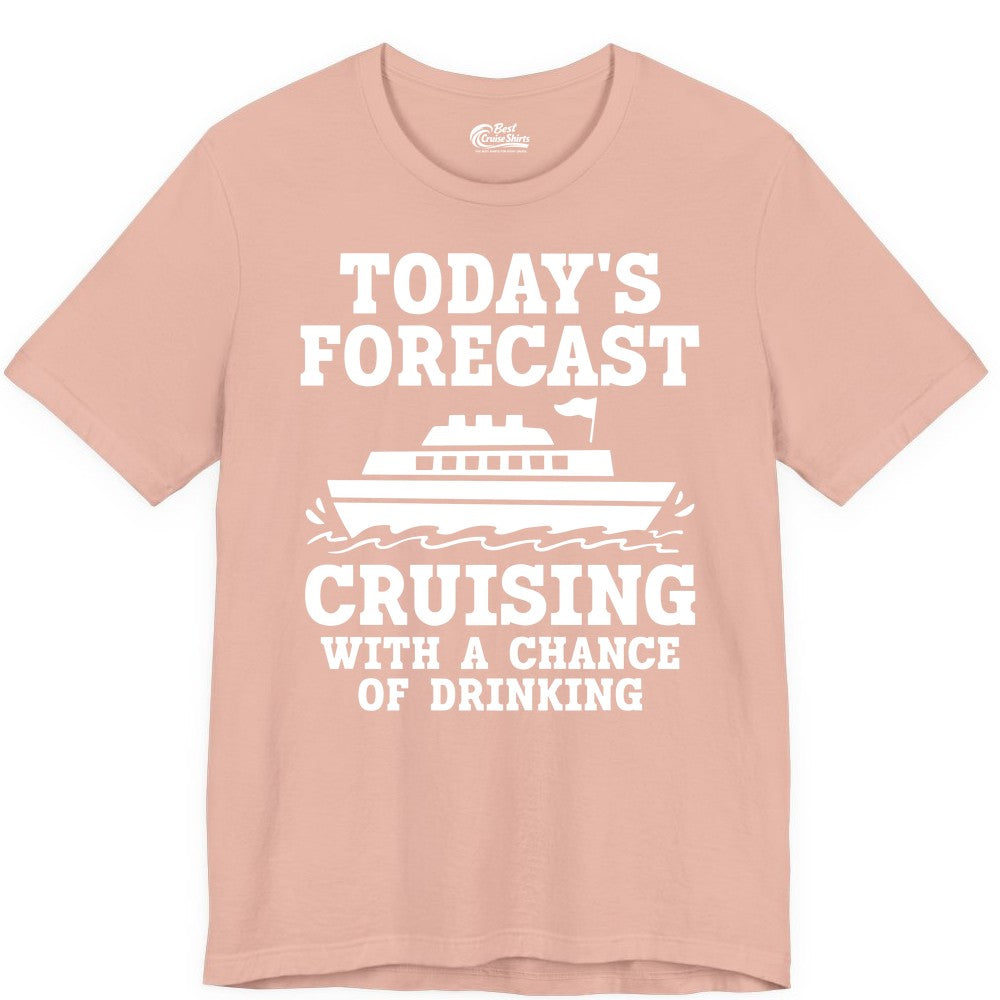Cruise Drinking Shirt - Funny Cruise Ship Vacation Forecast Tee (Premium Tee) in Peach - Today's Forecast Cruising With a Chance of Drinking Cruise Shirt
