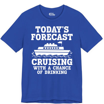 Cruise Drinking Shirt - Funny Cruise Ship Vacation Forecast Tee (Premium Tee) in True Royal - Today's Forecast Cruising With a Chance of Drinking Cruise Shirt