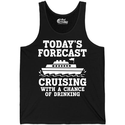 Cruise Drinking Shirt - Funny Cruise Ship Vacation Forecast Tee (Tank Top) in Black - Today's Forecast Cruising With a Chance of Drinking Cruise Shirt