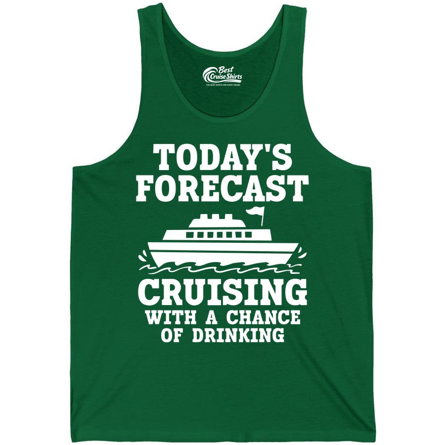 Cruise Drinking Shirt - Funny Cruise Ship Vacation Forecast Tee (Tank Top) in Kelly - Today's Forecast Cruising With a Chance of Drinking Cruise Shirt