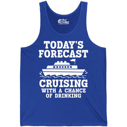 Cruise Drinking Shirt - Funny Cruise Ship Vacation Forecast Tee (Tank Top) in True Royal - Today's Forecast Cruising With a Chance of Drinking Cruise Shirt
