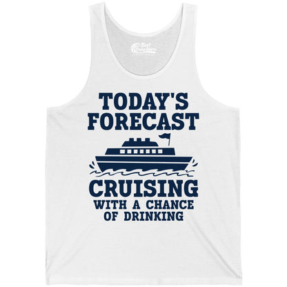 Cruise Drinking Shirt - Funny Cruise Ship Vacation Forecast Tee (Tank Top) in White - Today's Forecast Cruising With a Chance of Drinking Cruise Shirt