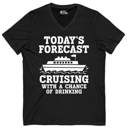 Cruise Drinking Shirt - Funny Cruise Ship Vacation Forecast Tee (V-Neck) in Black - Today's Forecast Cruising With a Chance of Drinking Cruise Shirt