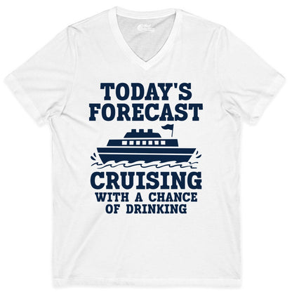 Cruise Drinking Shirt - Funny Cruise Ship Vacation Forecast Tee (V-Neck) in White - Today's Forecast Cruising With a Chance of Drinking Cruise Shirt