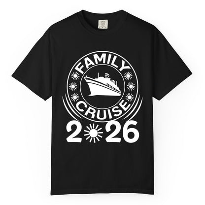 Family Cruise 2026 Shirt - Matching Family Cruise Trip Vacation Tees (Comfort Color) in Black - Family Cruise 2026 Shirt - Bold Ship and Playful Sun Vacation Design