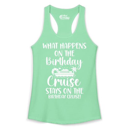 Birthday Cruise Shirt - Funny Cruise Party Shirt for Birthday Trips (Ladies Tank) in Solid Mint - What Happens On The Birthday Cruise Stays On The Birthday Cruise Shirt