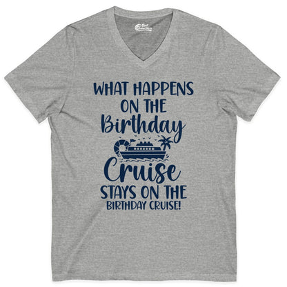 Birthday Cruise Shirt - Funny Cruise Party Shirt for Birthday Trips (V-Neck) in Athletic Heather - What Happens On The Birthday Cruise Stays On The Birthday Cruise Shirt