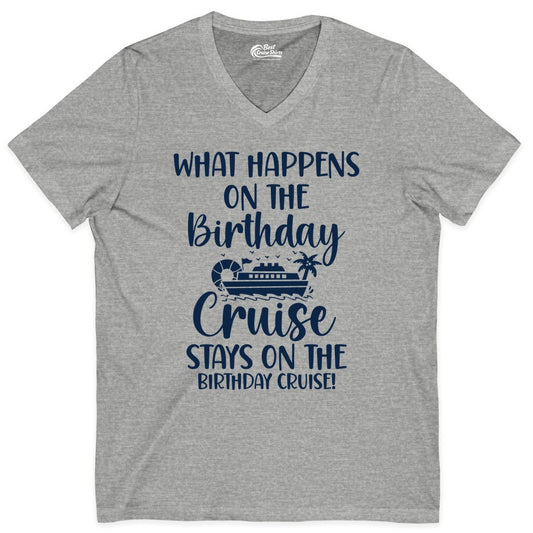 Birthday Cruise Shirt - Funny Cruise Party Shirt for Birthday Trips (V-Neck) in Athletic Heather - What Happens On The Birthday Cruise Stays On The Birthday Cruise Shirt
