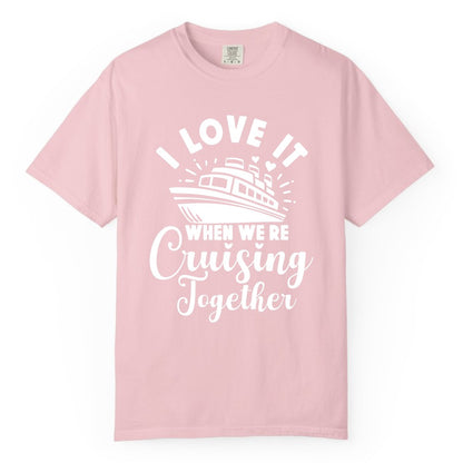 Cruising Together Shirt - Romantic Couples Cruise Vacation T-Shirt (Comfort Color) in Blossom - Romantic Cruise Ship Cruising Together Shirt With Hearts Design
