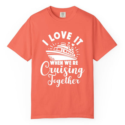 Cruising Together Shirt - Romantic Couples Cruise Vacation T-Shirt (Comfort Color) in Bright Salmon - Romantic Cruise Ship Cruising Together Shirt With Hearts Design