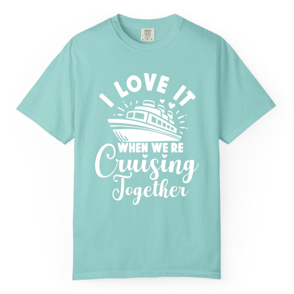 Cruising Together Shirt - Romantic Couples Cruise Vacation T-Shirt (Comfort Color) in Chalky Mint - Romantic Cruise Ship Cruising Together Shirt With Hearts Design