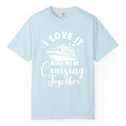 Cruising Together Shirt - Romantic Couples Cruise Vacation T-Shirt (Comfort Color) in Chambray - Romantic Cruise Ship Cruising Together Shirt With Hearts Design