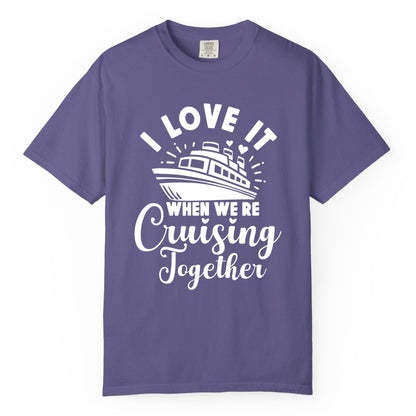 Cruising Together Shirt - Romantic Couples Cruise Vacation T-Shirt (Comfort Color) in Grape - Romantic Cruise Ship Cruising Together Shirt With Hearts Design