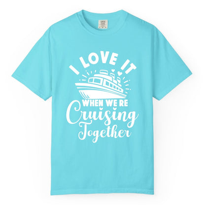 Cruising Together Shirt - Romantic Couples Cruise Vacation T-Shirt (Comfort Color) in Lagoon Blue - Romantic Cruise Ship Cruising Together Shirt With Hearts Design