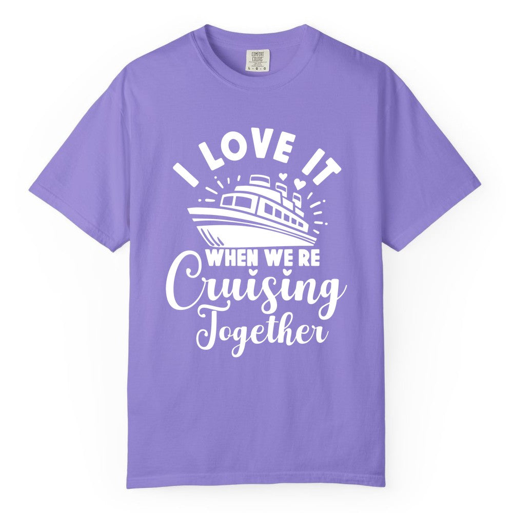 Cruising Together Shirt - Romantic Couples Cruise Vacation T-Shirt (Comfort Color) in Violet - Romantic Cruise Ship Cruising Together Shirt With Hearts Design