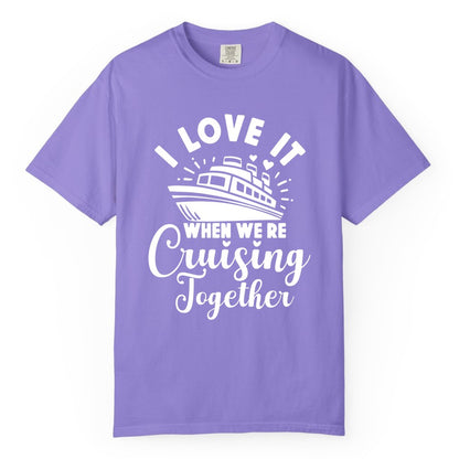 Cruising Together Shirt - Romantic Couples Cruise Vacation T-Shirt (Comfort Color) in Violet - Romantic Cruise Ship Cruising Together Shirt With Hearts Design
