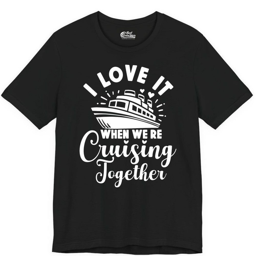Cruising Together Shirt - Romantic Couples Cruise Vacation T-Shirt (Premium Tee) in Black - Romantic Cruise Ship Cruising Together Shirt With Hearts Design