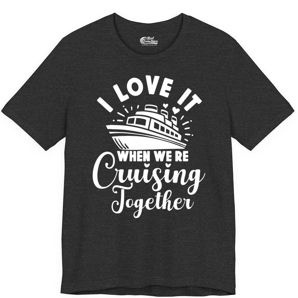 Cruising Together Shirt - Romantic Couples Cruise Vacation T-Shirt (Premium Tee) in Dark Grey Heather - Romantic Cruise Ship Cruising Together Shirt With Hearts Design