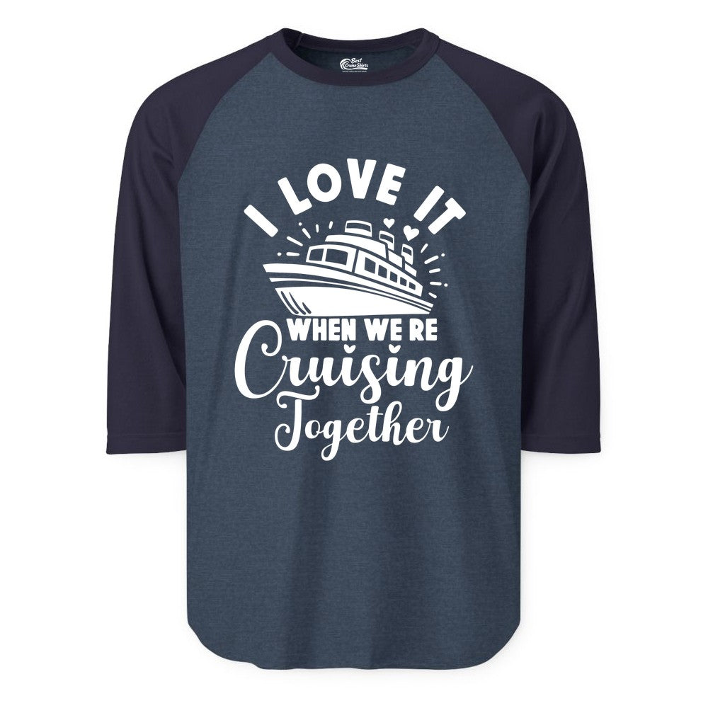 Cruising Together Shirt - Romantic Couples Cruise Vacation T-Shirt (Raglan) in Heather DenimNavy - Romantic Cruise Ship Cruising Together Shirt With Hearts Design