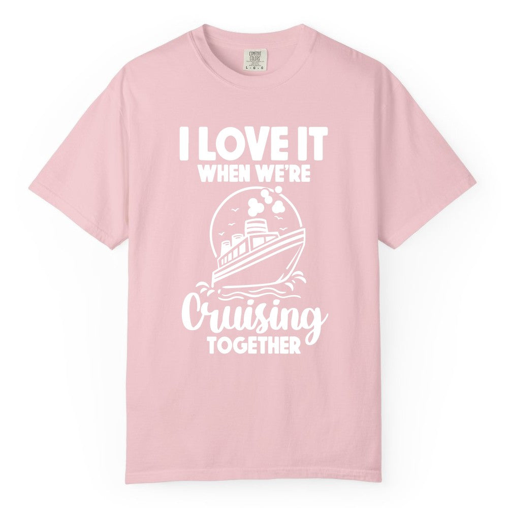 Cruising Together Shirt - Fun Cruise Couple Shirt for Vacation (Comfort Color) in Blossom - Cruising Together Bold Monochrome Cruise Ship Shirt for Groups