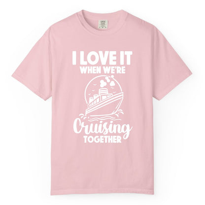 Cruising Together Shirt - Fun Cruise Couple Shirt for Vacation (Comfort Color) in Blossom - Cruising Together Bold Monochrome Cruise Ship Shirt for Groups