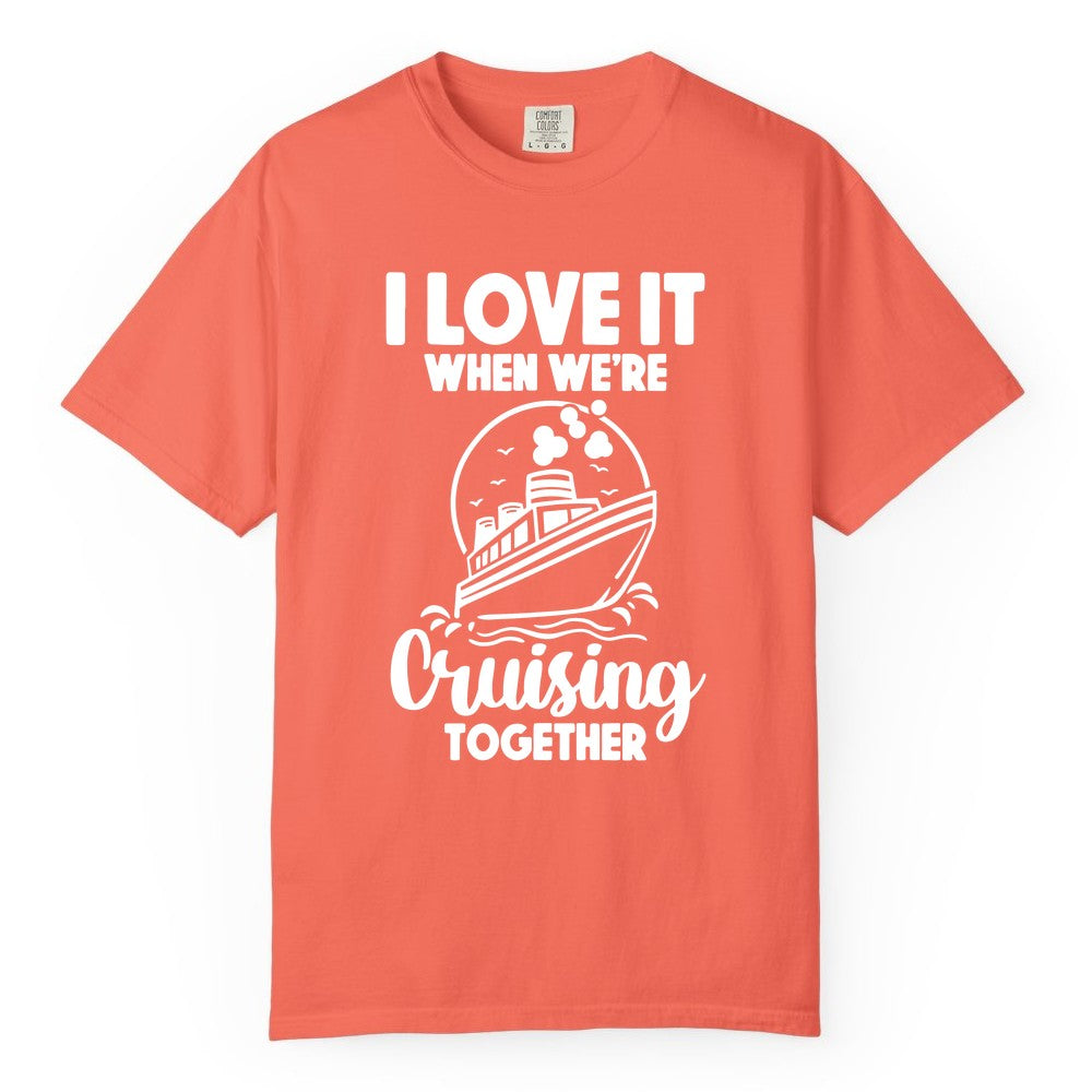 Cruising Together Shirt - Fun Cruise Couple Shirt for Vacation (Comfort Color) in Bright Salmon - Cruising Together Bold Monochrome Cruise Ship Shirt for Groups