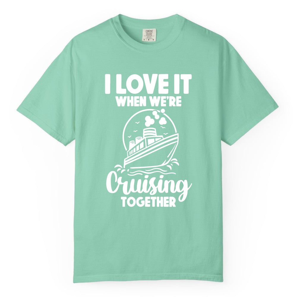 Cruising Together Shirt - Fun Cruise Couple Shirt for Vacation (Comfort Color) in Island Reef - Cruising Together Bold Monochrome Cruise Ship Shirt for Groups