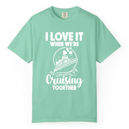 Cruising Together Shirt - Fun Cruise Couple Shirt for Vacation (Comfort Color) in Island Reef - Cruising Together Bold Monochrome Cruise Ship Shirt for Groups
