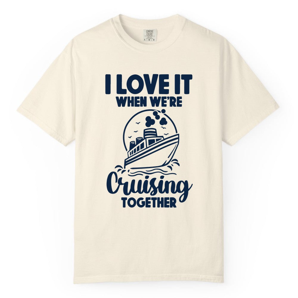 Cruising Together Shirt - Fun Cruise Couple Shirt for Vacation (Comfort Color) in Ivory - Cruising Together Bold Monochrome Cruise Ship Shirt for Groups
