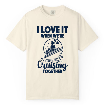 Cruising Together Shirt - Fun Cruise Couple Shirt for Vacation (Comfort Color) in Ivory - Cruising Together Bold Monochrome Cruise Ship Shirt for Groups