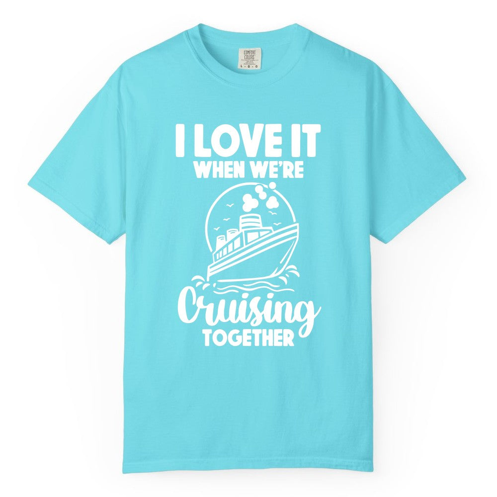 Cruising Together Shirt - Fun Cruise Couple Shirt for Vacation (Comfort Color) in Lagoon Blue - Cruising Together Bold Monochrome Cruise Ship Shirt for Groups