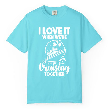 Cruising Together Shirt - Fun Cruise Couple Shirt for Vacation (Comfort Color) in Lagoon Blue - Cruising Together Bold Monochrome Cruise Ship Shirt for Groups