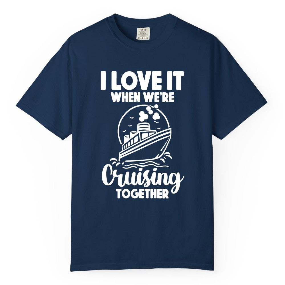 Cruising Together Shirt - Fun Cruise Couple Shirt for Vacation (Comfort Color) in Navy - Cruising Together Bold Monochrome Cruise Ship Shirt for Groups