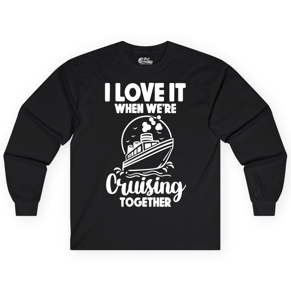 Cruising Together Shirt - Fun Cruise Couple Shirt for Vacation (Long Sleeve) in Black - Cruising Together Bold Monochrome Cruise Ship Shirt for Groups