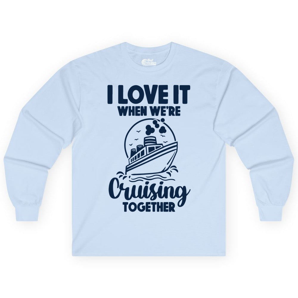 Cruising Together Shirt - Fun Cruise Couple Shirt for Vacation (Long Sleeve) in Light Blue - Cruising Together Bold Monochrome Cruise Ship Shirt for Groups