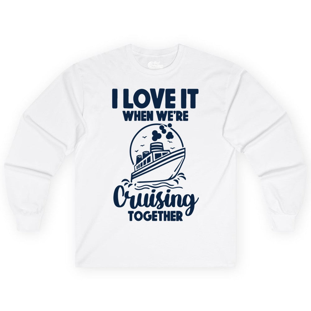 Cruising Together Shirt - Fun Cruise Couple Shirt for Vacation (Long Sleeve) in White - Cruising Together Bold Monochrome Cruise Ship Shirt for Groups
