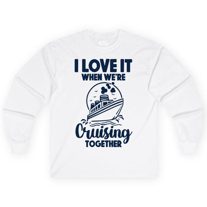 Cruising Together Shirt - Fun Cruise Couple Shirt for Vacation (Long Sleeve) in White - Cruising Together Bold Monochrome Cruise Ship Shirt for Groups