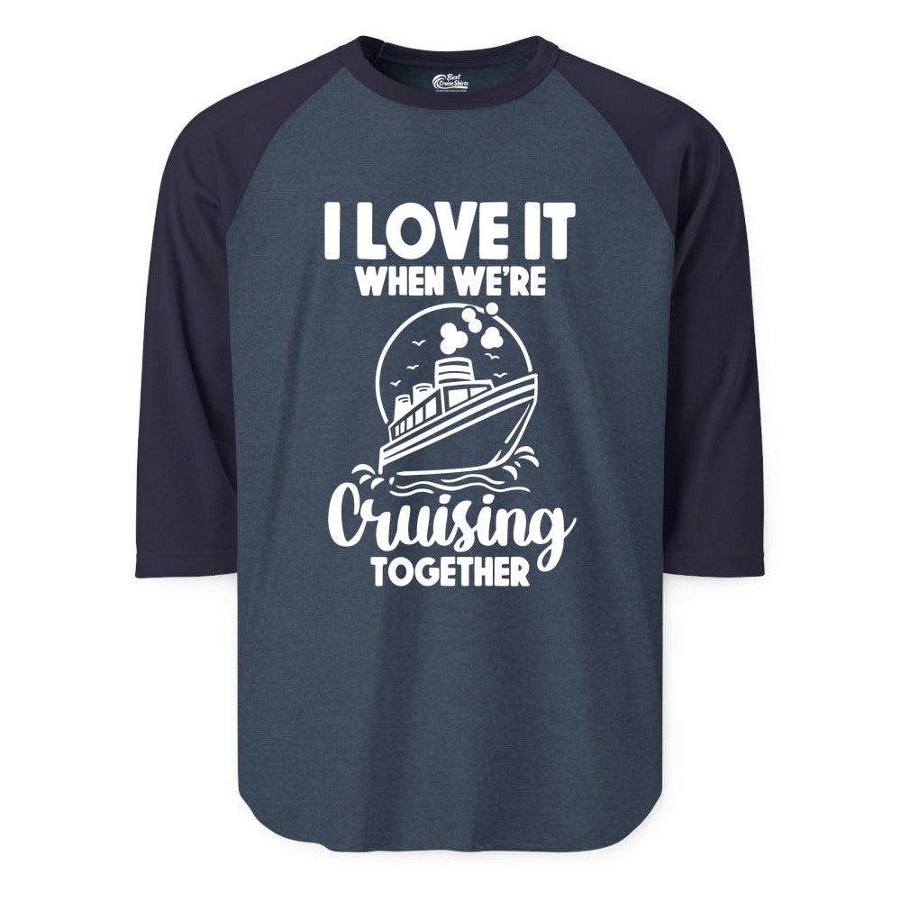 Cruising Together Shirt - Fun Cruise Couple Shirt for Vacation (Raglan) in Heather DenimNavy - Cruising Together Bold Monochrome Cruise Ship Shirt for Groups