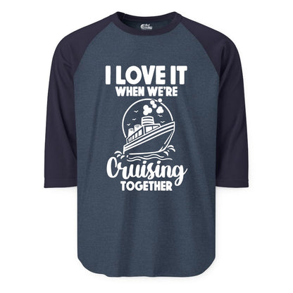 Cruising Together Shirt - Fun Cruise Couple Shirt for Vacation (Raglan) in Heather DenimNavy - Cruising Together Bold Monochrome Cruise Ship Shirt for Groups