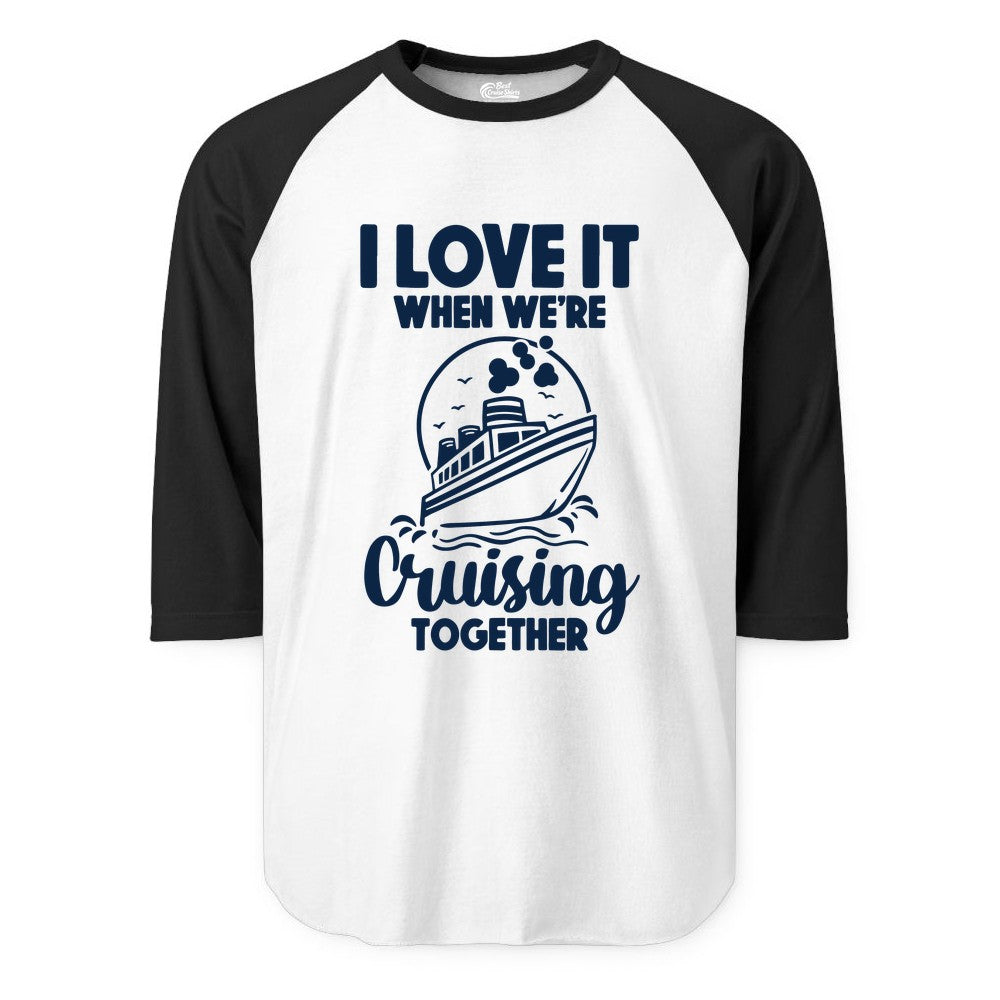 Cruising Together Shirt - Fun Cruise Couple Shirt for Vacation (Raglan) in WhiteBlack - Cruising Together Bold Monochrome Cruise Ship Shirt for Groups