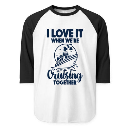 Cruising Together Shirt - Fun Cruise Couple Shirt for Vacation (Raglan) in WhiteBlack - Cruising Together Bold Monochrome Cruise Ship Shirt for Groups