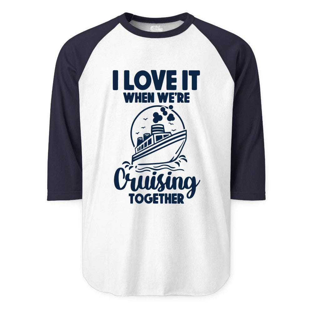 Cruising Together Shirt - Fun Cruise Couple Shirt for Vacation (Raglan) in WhiteNavy - Cruising Together Bold Monochrome Cruise Ship Shirt for Groups